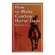 145-7033034.SLC.jpg Make Cowboy Horse Gear Book Image