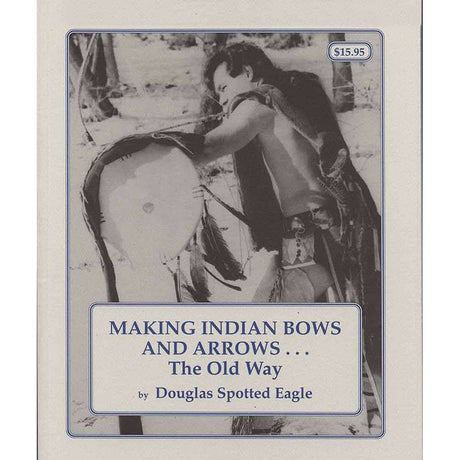 199-18.SLC.jpg Making Bows/Arrows the Old Way Book Image