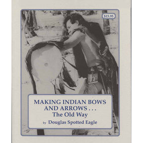 Making Bows/Arrows the Old Way Book